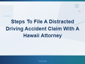How to File a Distracted Driving Claim in Hawaii