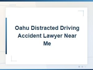 Finding an Oahu Distracted Driving Accident Lawyer