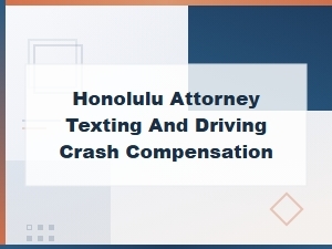Texting and Driving Crash Compensation in Honolulu