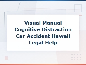 Visual, Manual & Cognitive Distraction in Hawaii Car Crashes
